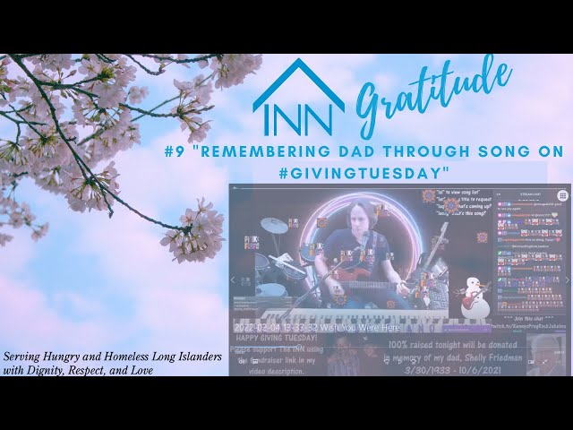 INN Gratitude Episode 9 - Remembering Dad Through Song on #GivingTuesday